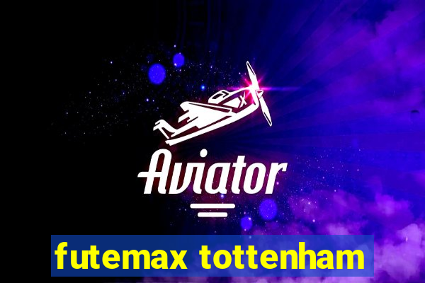 futemax tottenham